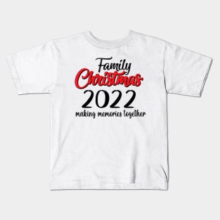 Family Christmas 2022 making memories together, Matching Family Christmas 2022 Team Santa Elf Squad Pajamas Kids T-Shirt